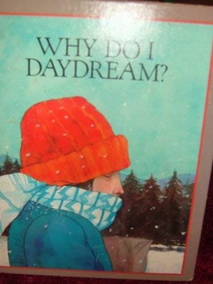 Why Do I Daydream? Library Binding Betty Ren Wright