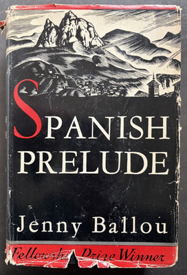 #ad Spanish Prelude by Jenny Ballou 1937 1st Edition HC DJ Spanish Civil War G $34.99