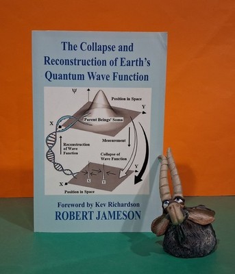Robert Jameson: The Collapse & Reconstruction of Earth's Quantum Wave Function