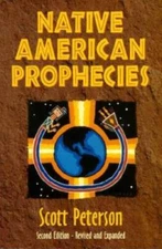 Native American Prophecies: History, Wisdom and Startling Predictions - GOOD