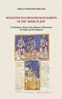 Byzantine Illuminated Manuscripts of th of Job : A Preliminary Study of the M...