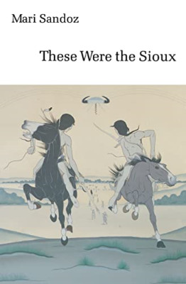 These Were the Sioux (Bison Book) - Paperback NEW Sandoz, Mari 1985-09-01