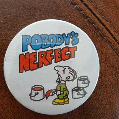 Vintage ''Pobody's Nerfect'' Pinback Cartoon Character Pin