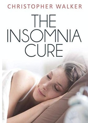 The Insomnia Cure: Insomnia tips to help you get the best night sleep you've...