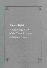 A geometric view of the term structure of interest rates by Thomas Bjork (Englis