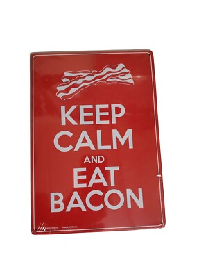 8.25'' X 11.50'' Sign ''Keep Calm and Eat Bacon'' Red Metal Tin
