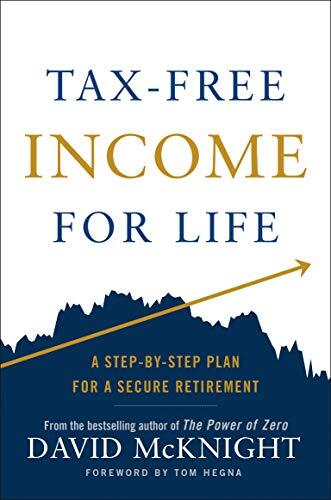 Tax-Free Income for Life: A Step-By-Step Plan for a Secure Retirement - Picture 1 of 1