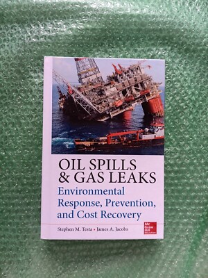 Oil Spills and Gas Leaks: Environmental Response, Prevention and Cost Recovery
