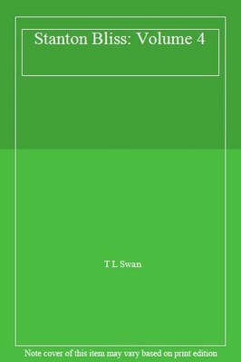 Stanton Bliss: Volume 4,T L Swan