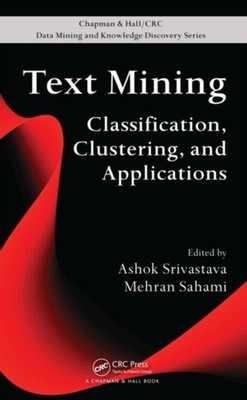 Srivastava - Text Mining  Classification Clustering and Applications - X555z