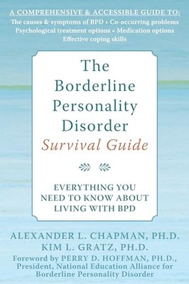 The Borderline Personality Disorder Survival Guide: Ever by Kim Gratz 1572245077