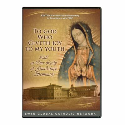 TO GOD WHO GIVETH JOY TO MY YOUTH.  AN EWTN DVD