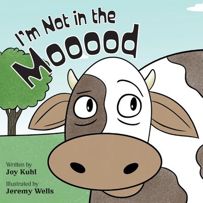 Joy Kuhl | I'm Not in the Mooood | Taschenbuch | Englisch (2020) | FriesenPress