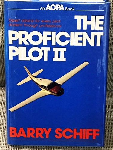 Barry Schiff / THE PROFICIENT PILOT II 1st Edition 1987