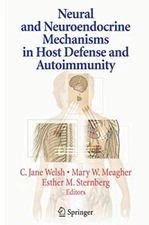 Neural and Neuroendocrine Mechanisms in Host Defense and Autoimmunity          