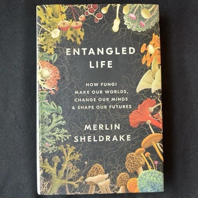 24 Pics! Entangled Life Merlin Sheldrake - Fungi & World, Mind 1st Ed Hardback - Image 1 of 4