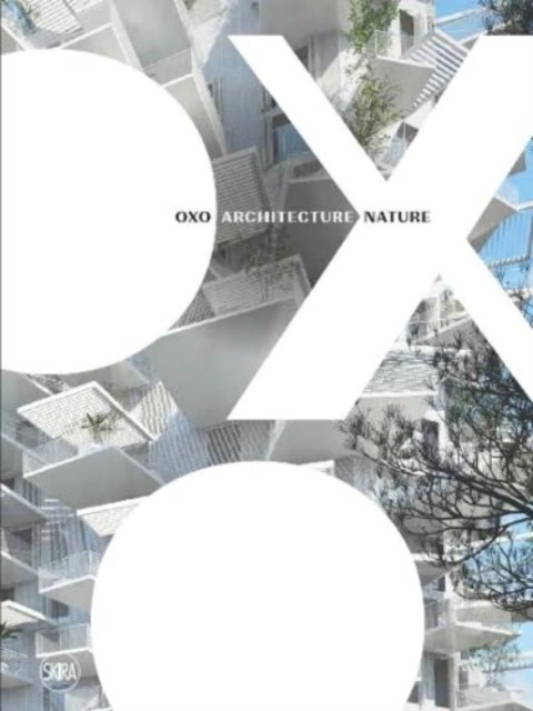 OXO Architecture Nature (Hardback Book)