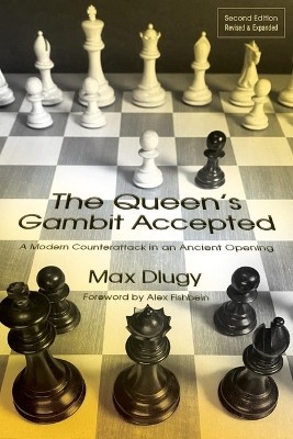 The Queens Gambit Accepted: A Modern Counterattack in an Ancient Opening By M...