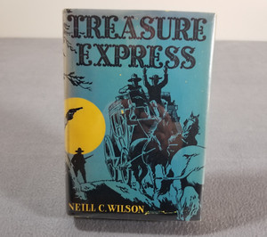 Treasure Express by Neill Wilson 1936 1st ed Wells Fargo Pony Express Gold Rush