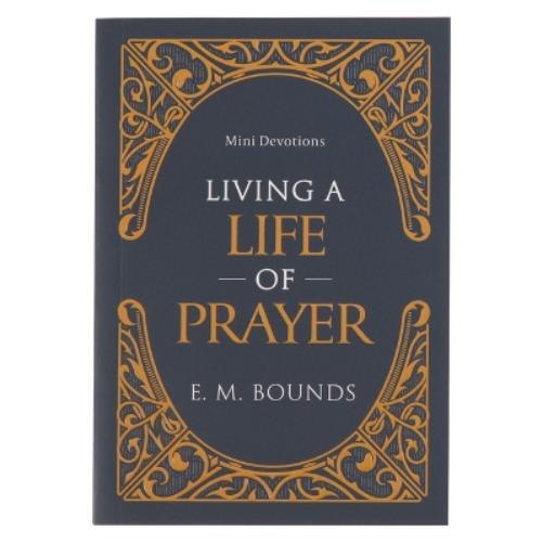 Christian Art Gifts Mini Devotions Living a Life of Prayer (Tascabile)