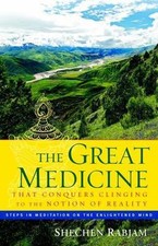 The Great Medicine That Conquers Clinging to the Notion of Reality: Steps in Me