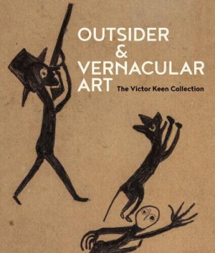 Thumbnail - Outsider & Vernacular Art: The Victor Keen Collection By Keen, Victor