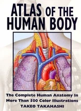 Atlas of the Human Body - 0062732978, Takeo Takahashi, paperback