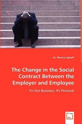 The Change in the Social Contract Between the Employer and Employee: It Is Not B