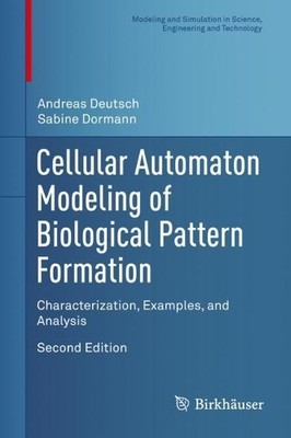 Cellular Automaton Modeling of Biological Pattern Formation - 9781489979780
