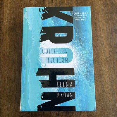 Krohn -   The Collected Fiction - New hardback Leena Krohn
