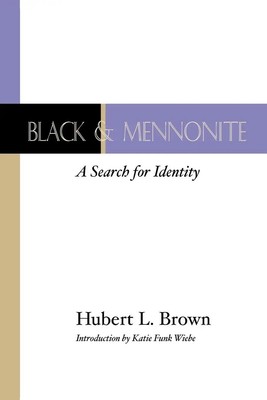 Hubert L. Brown | Black and Mennonite | Taschenbuch | Englisch (2001)