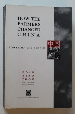 How the Farmers Changed China : Power of the People by Kate Xiao Zhou (1996,...