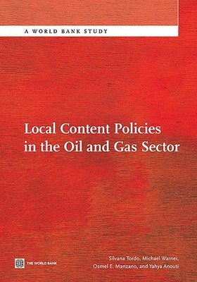 Local Content Policies in the Oil and Gas Sector by Silvana Tordo (English) Pape