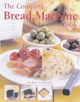 The Complete Bread Machine Book, Lambert, Marjie, Used; Good Book
