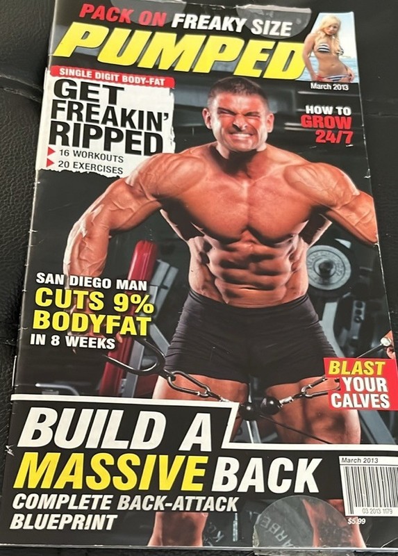 PUMPED Magazine March 2013 Bodybuilding for Bodybuilders 46 Pages 6" x 10" Size