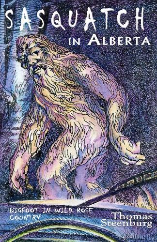 Thumbnail - Thomas Steenburg Sasquatch In Alberta (taschenbuch)