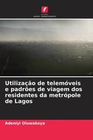 Adeniyi Oluwakoya | UtilizaçãO De TelemóVeis E PadrõEs De Viagem Dos...