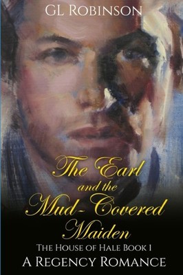 Robinson - Earl and the Mud-Covered Maiden  The House of Hale Book One - X555z