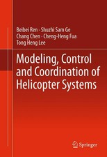 Beibei Ren (u. a.) | Modeling, Control and Coordination of Helicopter Systems