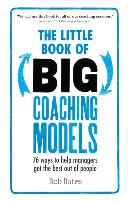 The Little Book of Big Coaching Models:76 ways to help managers get the best . - Image 3