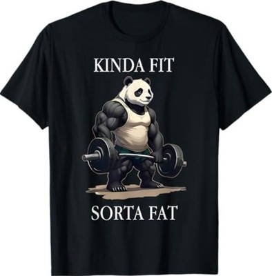 Kinda Fit Sorta Fat Gym Panda Weightlifting Workout Fitness T-Shirt