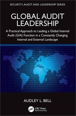 Global Audit Leadership: A Practical Approach to Leading a Global Internal Audit