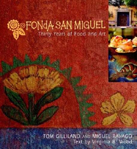 Fonda San Miguel: Thirty Years of Food and Art by Tom Gilliland: Used - Picture 1 of 1
