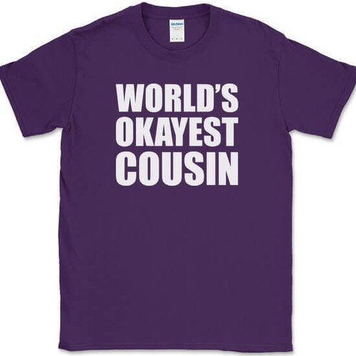 Worlds Okayest Cousin T-Shirt Funny Family Joke Novelty Humor Text Tee - Picture 9 of 10