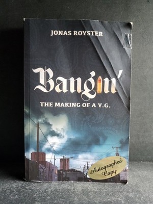 Bangin The Making of a Y.G. Jonas Royster Signed 1st Ed 2021 Urban Fiction PB