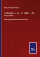 Samuel Prescott Hildreth | Contributions To The Early History Of The North-West