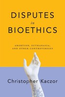 Christopher Kaczor | Disputes In Bioethics | Taschenbuch | Englisch (2020)