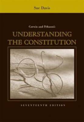Corwin and Peltason's Understanding the Constitution by Sue Davis: Used