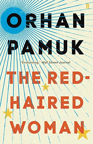 The Red-Haired Woman By Orhan Pamuk. 9780571330317