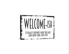 Welcomeish It Really Depends Who You Are Sign - Funny Welcome Door Wall Decor